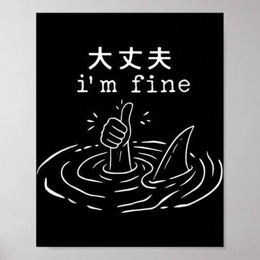 Ik ben prima haai japanse grappige verdrinking mem poster (Voorkant)