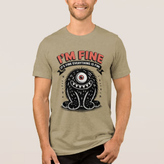 Ik ben prima het is prima alles is prima Monster Tri-Blend Shirt