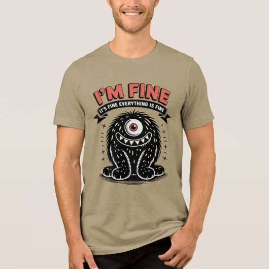 Ik ben prima het is prima alles is prima Monster Tri-Blend Shirt (Voorkant)