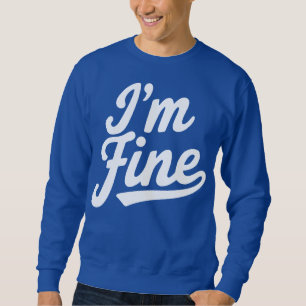 Ik ben prima sarcastisch minimalistisch typografis trui