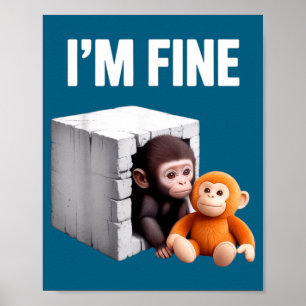Ik ben prima schattige baby aap angst grap humor poster