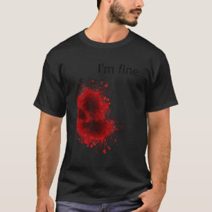 Ik ben prima, verdomde wond Halloween Gross kostuu T-shirt