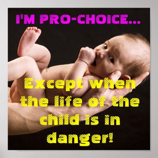 Ik ben Pro-Choice Behalve..PRO LIFE 2 Poster (Voorkant)