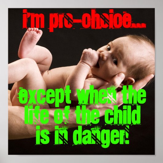 Ik ben Pro-Choice Behalve.. PRO LIFE! Poster (Voorkant)