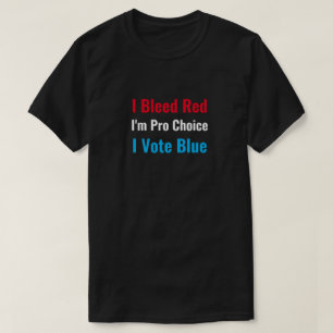 Ik ben Pro Choice I Vote Blue T-Shirt