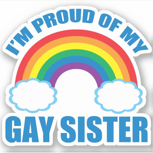 Ik ben Proud van Mijn Gay Zuster Sticker (Voorkant)