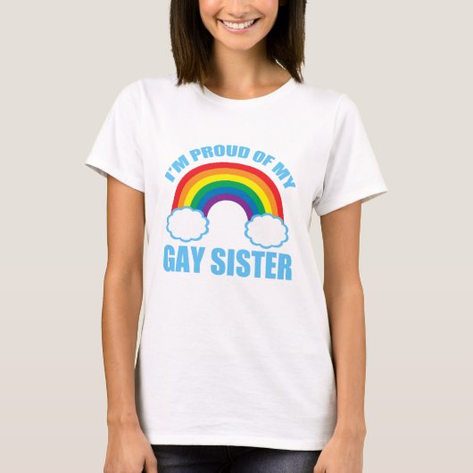 Ik ben Proud van Mijn Gay Zuster T-shirt (Voorkant)