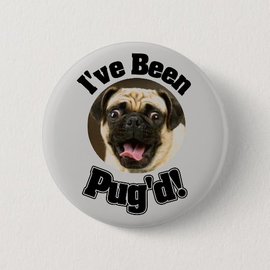 Ik ben Pug'd - Funny Pug Button (Voorkant)