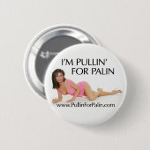 Ik ben Pullin voor Palin Button (Voorkant /achterkant)