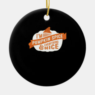 Ik ben Pumpkin Spice en alles is leuk Keramisch Ornament