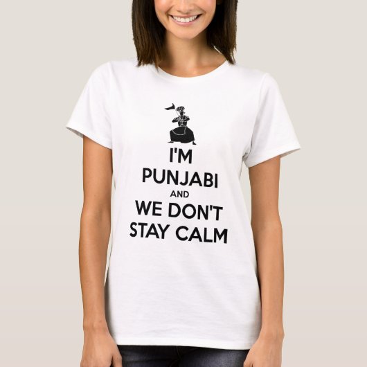 Ik ben Punjabi en we houden geen kalm T-shirt (Voorkant)