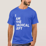 Ik ben Radicaal links T-shirt<br><div class="desc">#iamtheleft helpt donaties op te halen voor de Bernie Sanders 2020 President campagne. Dit Bernie Sanders-shirt is perfect voor de Bernie Bros en de Bernie Babes die de Bern weer willen voelen! Bernie voor President om Donald Trump te verslaan. Hindsight is 2020, dus gebruik je nieuwe kennis om senator Bernie...</div>