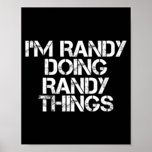 Ik ben Randy die Randy-dingen doet T-shirt Grappig Poster