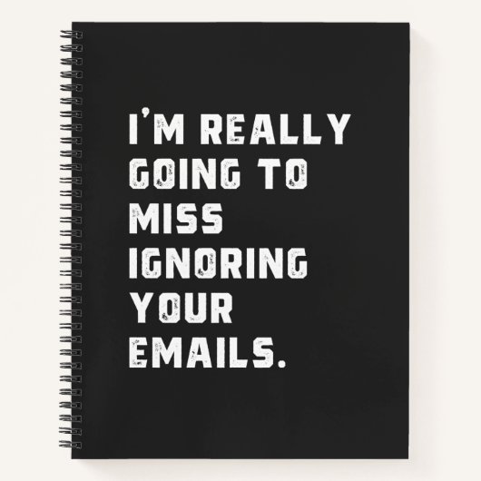 Ik ben really going to miss ignoring your emails. notitieboek (Voorkant)