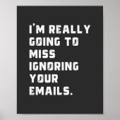 Ik ben really going to miss ignoring your emails. poster (Voorkant)