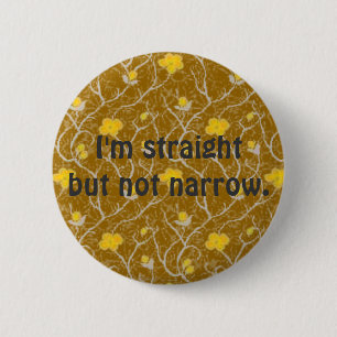 Ik ben recht maar niet smal. Knoop Ronde Button 5,7 Cm