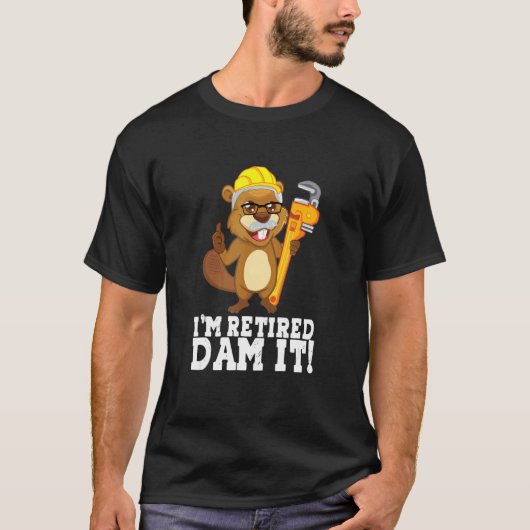 Ik ben Remoe Dam It Beaver Plumber Pipe Craftsman  T-shirt (Voorkant)