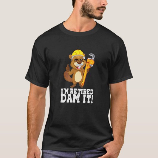 Ik ben Remoe Dam It Beaver Plumber Pipe Craftsman  T-shirt (Voorkant)