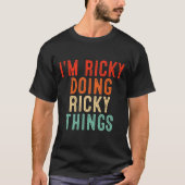 Ik ben Ricky aan het doen Ricky Things Funny Gifts T-shirt (Voorkant)