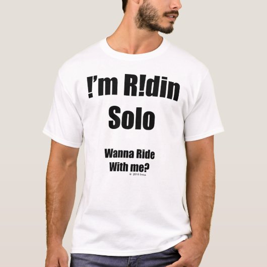 Ik ben Ridin Solo T-shirt (Voorkant)