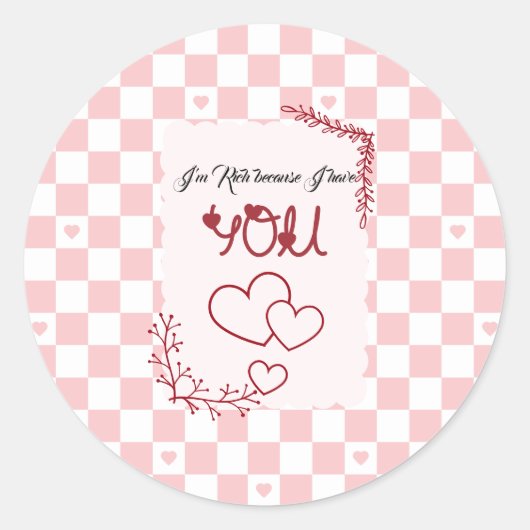 Ik ben rijk omdat ik jou heb Valentijn Ronde Sticker (Voorkant)