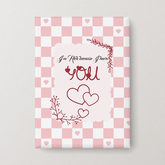 Ik ben rijk omdat ik jou heb valentineknop button (Voorkant)
