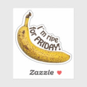 Ik ben rijp voor vrijdag - grappig gezegde! sticker (Vel)