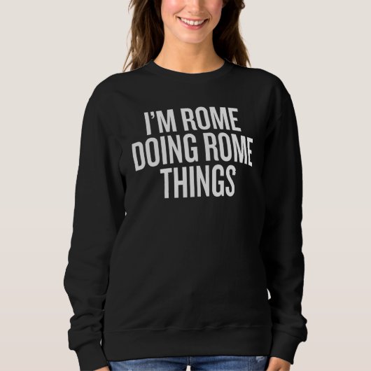IK BEN ROME EN DOE ROME DINGEN Slogan Trui (Voorkant)