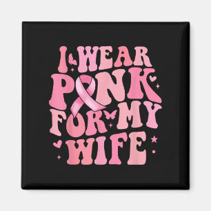 Ik ben roze voor mijn vrouw Borstkanker Awareness Magneet