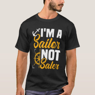 Ik ben Sailor niet Saler Sailing Sailboat Yacht Gr T-shirt