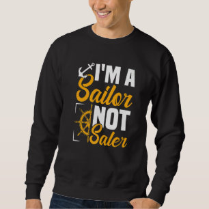 Ik ben Sailor niet Saler Sailing Sailboat Yacht Gr Trui