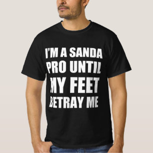 Ik ben sanda pro tot mijn voeten me verraden t-shirt