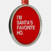 IK BEN SANTA'S FAVORITE HO METALEN ORNAMENT (Rechts)