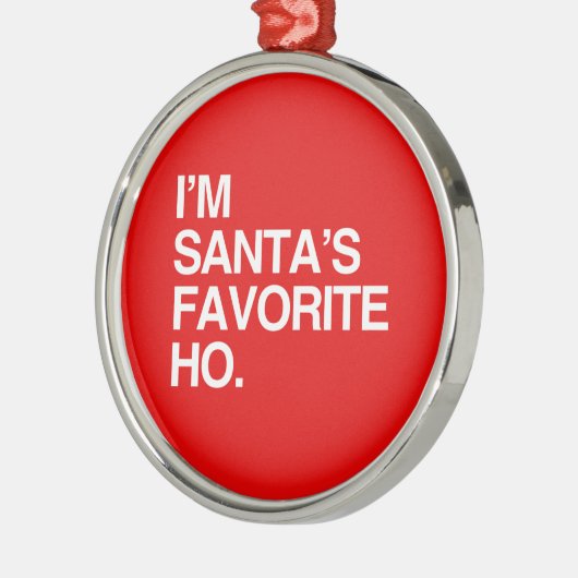 IK BEN SANTA'S FAVORITE HO METALEN ORNAMENT (Links)