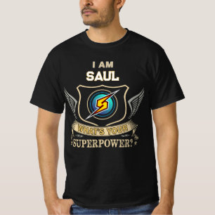 Ik Ben SAUL Wat Is Jouw Superkracht T-shirt