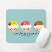 Ik ben schattig als een cupcake! muismat (Met muis)