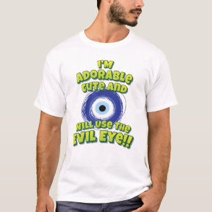 Ik ben Schattig en zal het boze oog gebruiken! T-shirt
