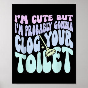 Ik ben schattig maar ik ga je toilet verstoppen Qu Poster
