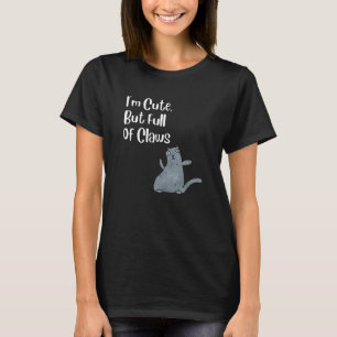 Ik ben schattig maar vol klauwen  Kat T-shirt