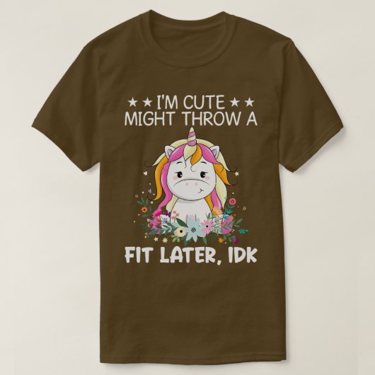 Ik ben schattig misschien een pasvorm later IDK ee T-shirt (Design voorkant)