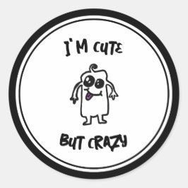 Ik ben Schattige maar gek doodle monster Ronde Sticker
