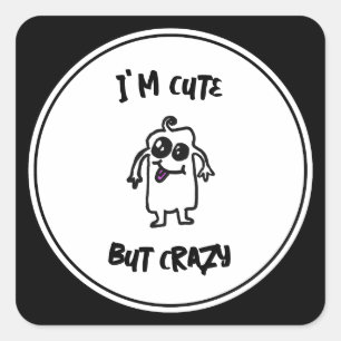 Ik ben Schattige maar gek doodle monster Vierkante Sticker