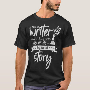 Ik ben schrijver van alles wat je zegt boek auteur t-shirt