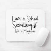 Ik ben secretaris van een school, geen goochelaar muismat (Met muis)