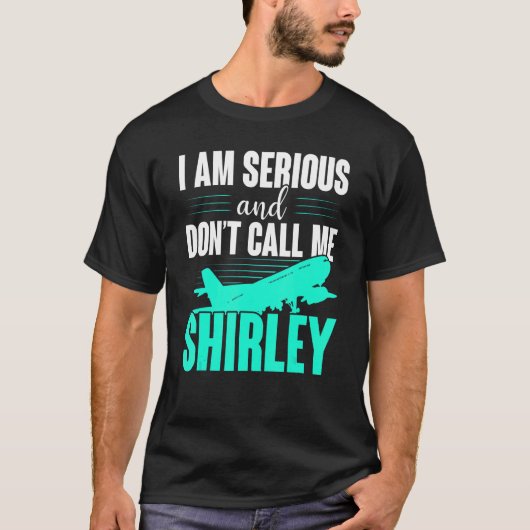 Ik ben serieus en noem me niet Shirley T-shirt (Voorkant)