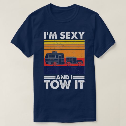 Ik ben sexy en ik heb het getrokken, Funny Caravan T-shirt (Design voorkant)