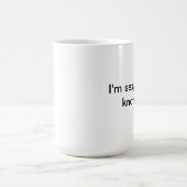 Ik ben sexy en ik ken het mok (Center)