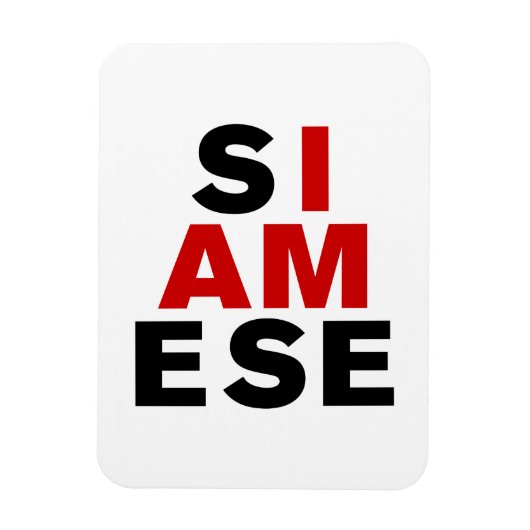 IK BEN SIAMESE MAGNEET (Verticaal)