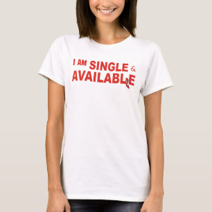 Ik ben Single & Available T-shirt