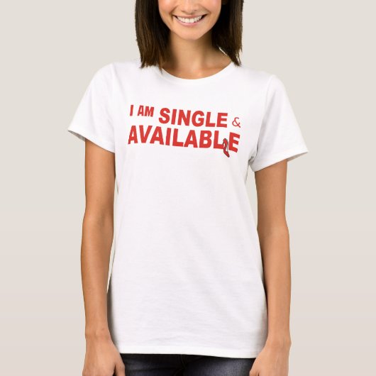 Ik ben Single & Available T-shirt (Voorkant)
